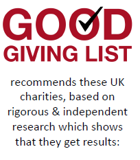 Good Giving List logo followed by the words recommends these UK charities based on rigorous & independent research which shows they get results.